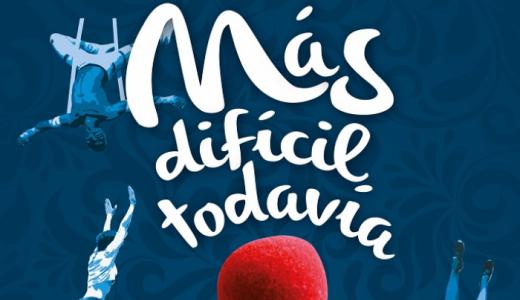 Festival de circo "Más difícil todavía"