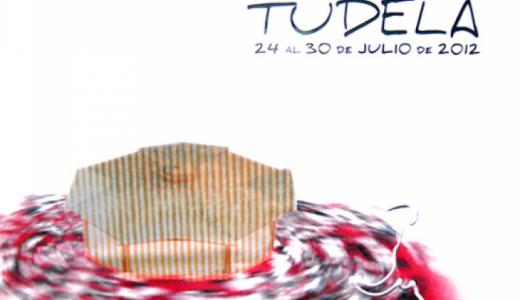 Cartel de Fiestas de Tudela 2012: Tudela, el epicentro de la fiesta